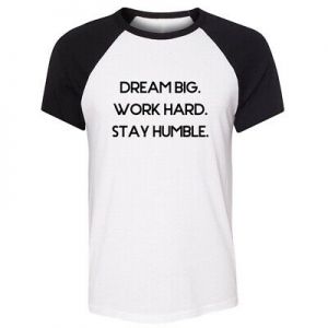 מוטיבציה יומיומית - הכל על מוטיבציה  חולצות     DREAM BIG WORK HARD STAY HUMBLE motivational T-shirts inspiring Graphic Tee Tops