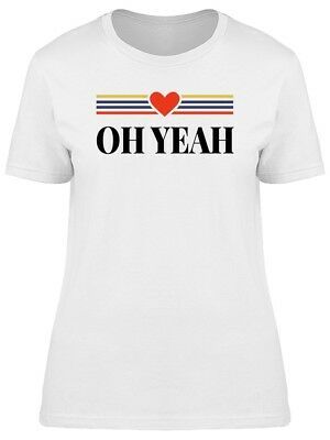    Motivational Quote Oh Yeah Women&#039;s Tee -Image by Shutterstock